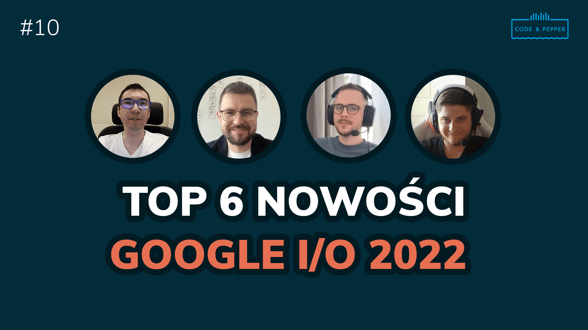  #10 Top 6 nowości z Google I/O 2022