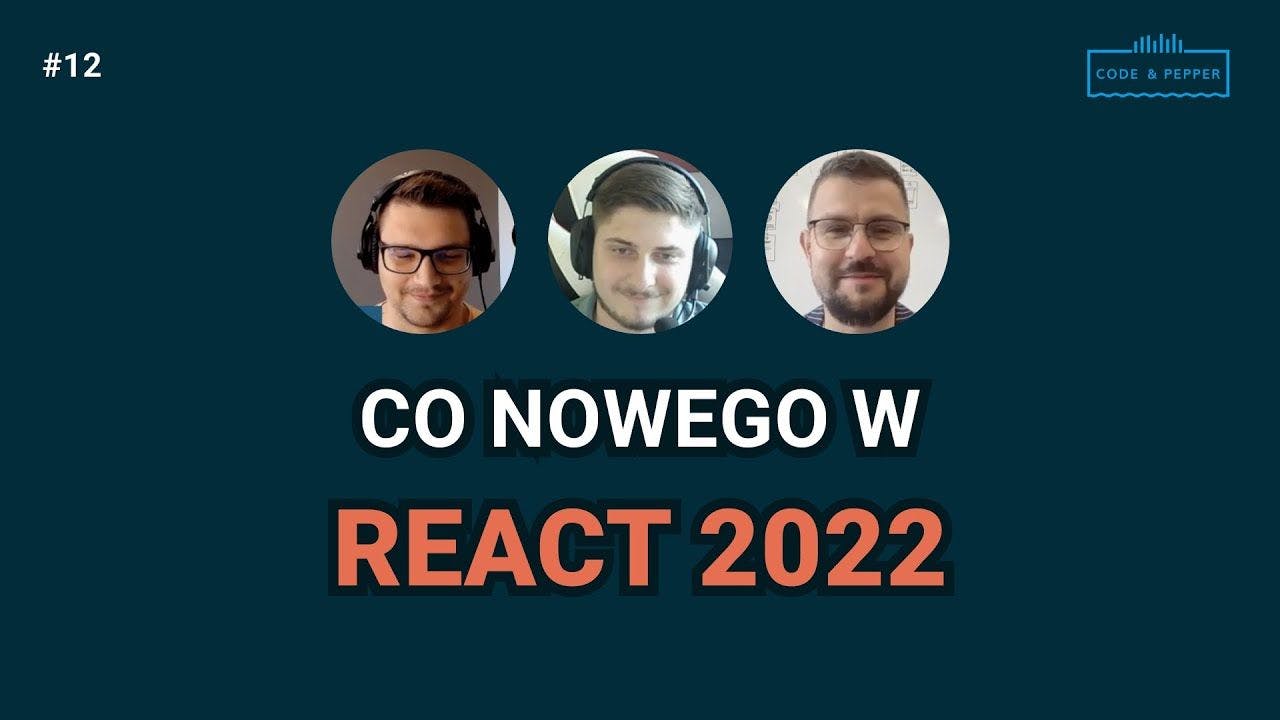 #12 Co nowego w React 2022